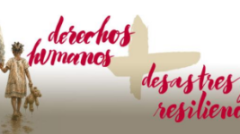 IX Congreso Internacional sobre Derechos Humanos: "Derechos Humanos, Desastres y Resiliencia"